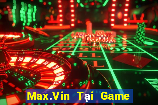 Max.Vin Tại Game Bài B52 Đổi Thưởng