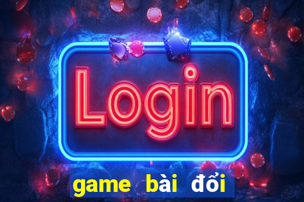 game bài đổi thưởng 247 link