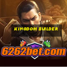 kingdom builder