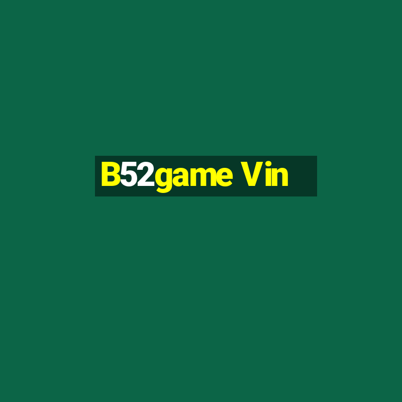 B52game Vin