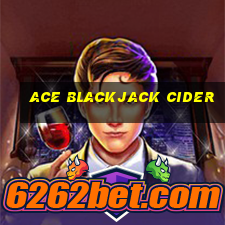 ace blackjack cider