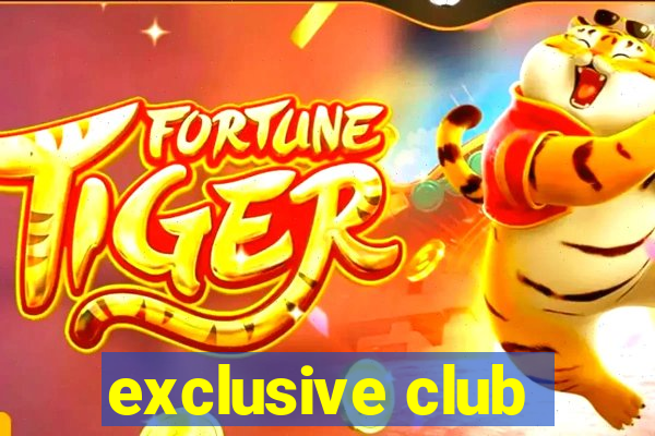 exclusive club