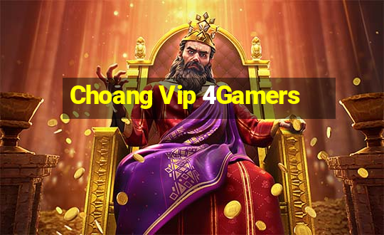 Choang Vip 4Gamers