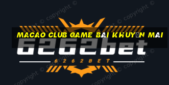 Macao Club Game Bài Khuyến Mãi