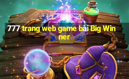 777 trang web game bài Big Winner