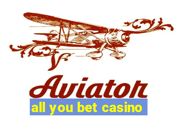 all you bet casino