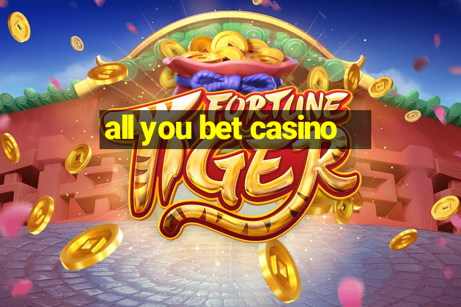 all you bet casino