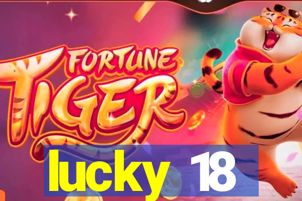 lucky 18