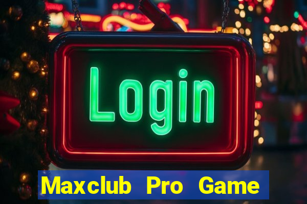 Maxclub Pro Game Bài Offline Cho Pc