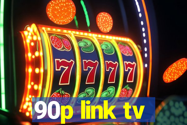 90p link tv