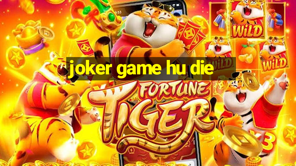 joker game hu die