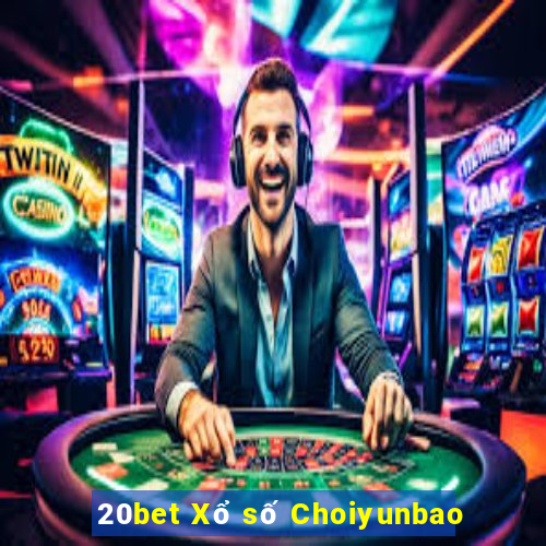 20bet Xổ số Choiyunbao