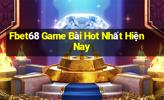 Fbet68 Game Bài Hot Nhất Hiện Nay