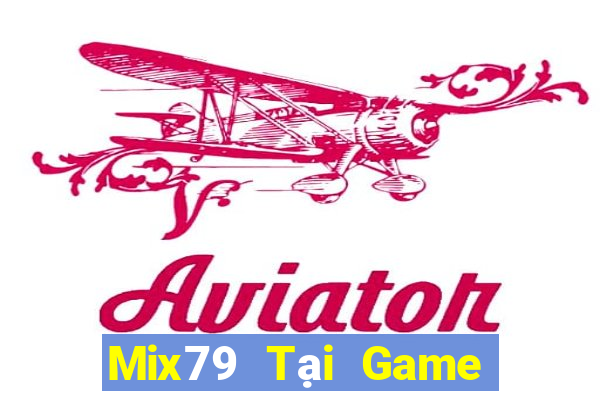 Mix79 Tại Game Bài B52 Đổi Thưởng