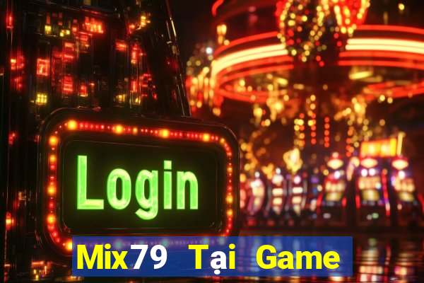 Mix79 Tại Game Bài B52 Đổi Thưởng