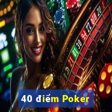 40 điểm Poker