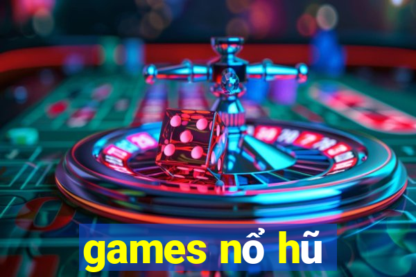 games nổ hũ