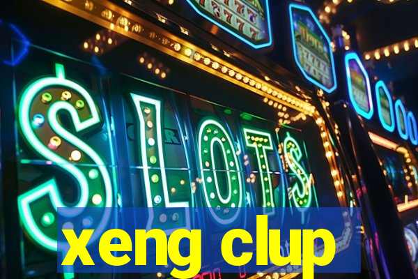 xeng clup