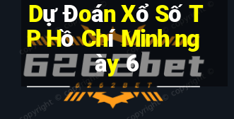 Dự Đoán Xổ Số TP Hồ Chí Minh ngày 6