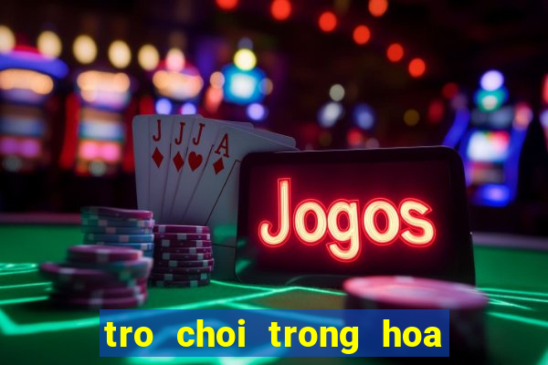 tro choi trong hoa trong vuon