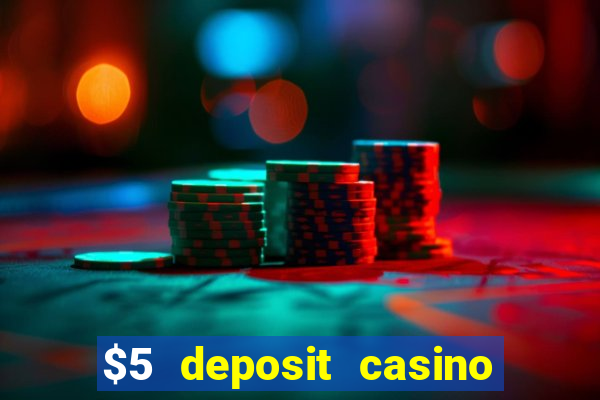 $5 deposit casino mega moolah