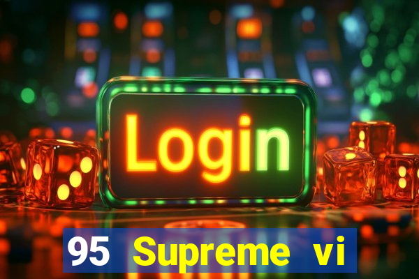 95 Supreme vi thương hiệu cũ 3