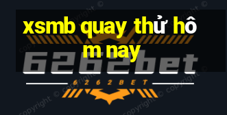 xsmb quay thử hôm nay