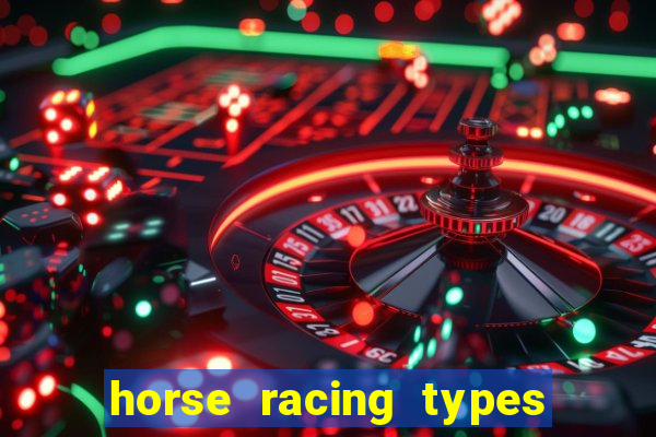 horse racing types of bet