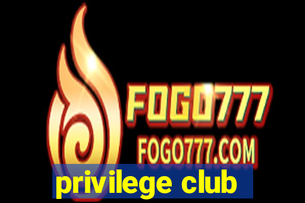 privilege club