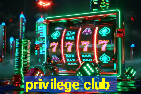 privilege club