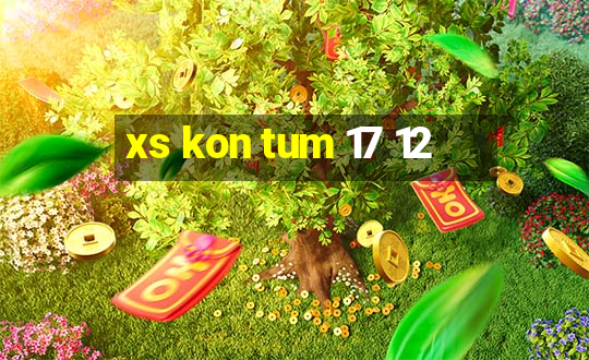 xs kon tum 17 12