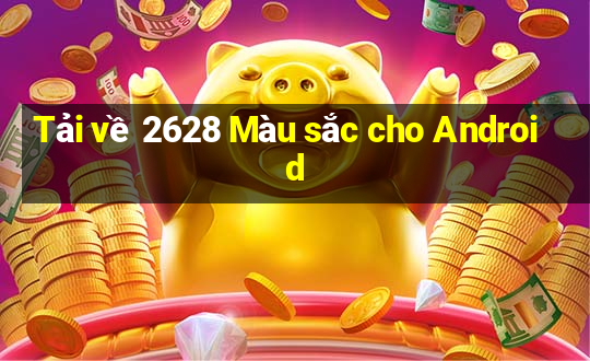 Tải về 2628 Màu sắc cho Android