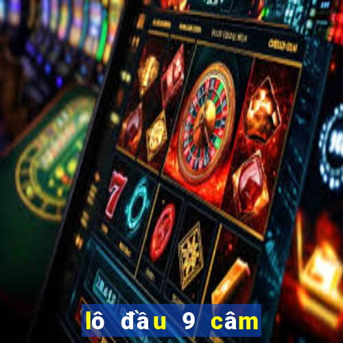 lô đầu 9 câm đánh con gì