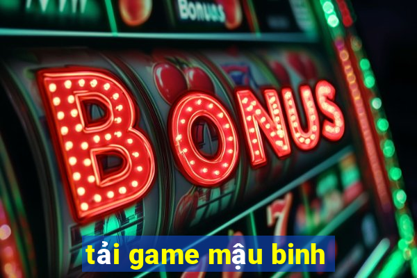 tải game mậu binh