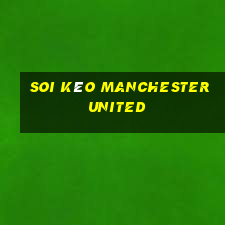 soi kèo manchester united