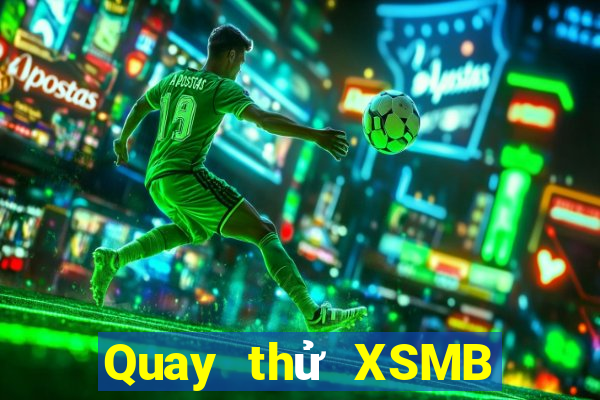 Quay thử XSMB ngày 9