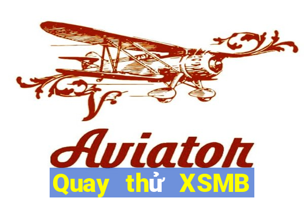 Quay thử XSMB ngày 9