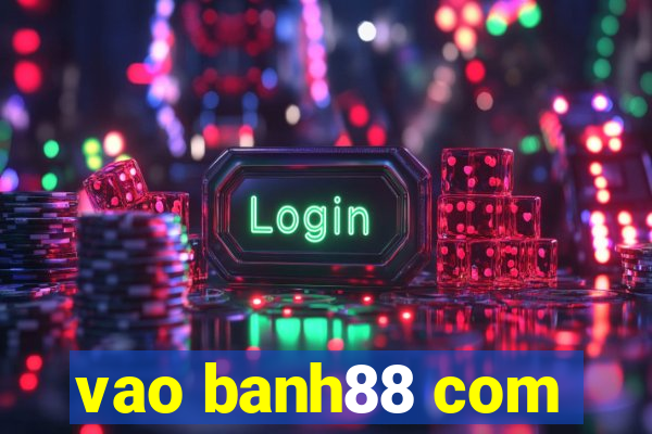 vao banh88 com