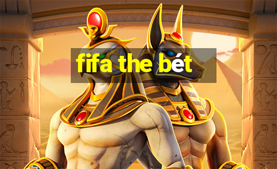 fifa the bét