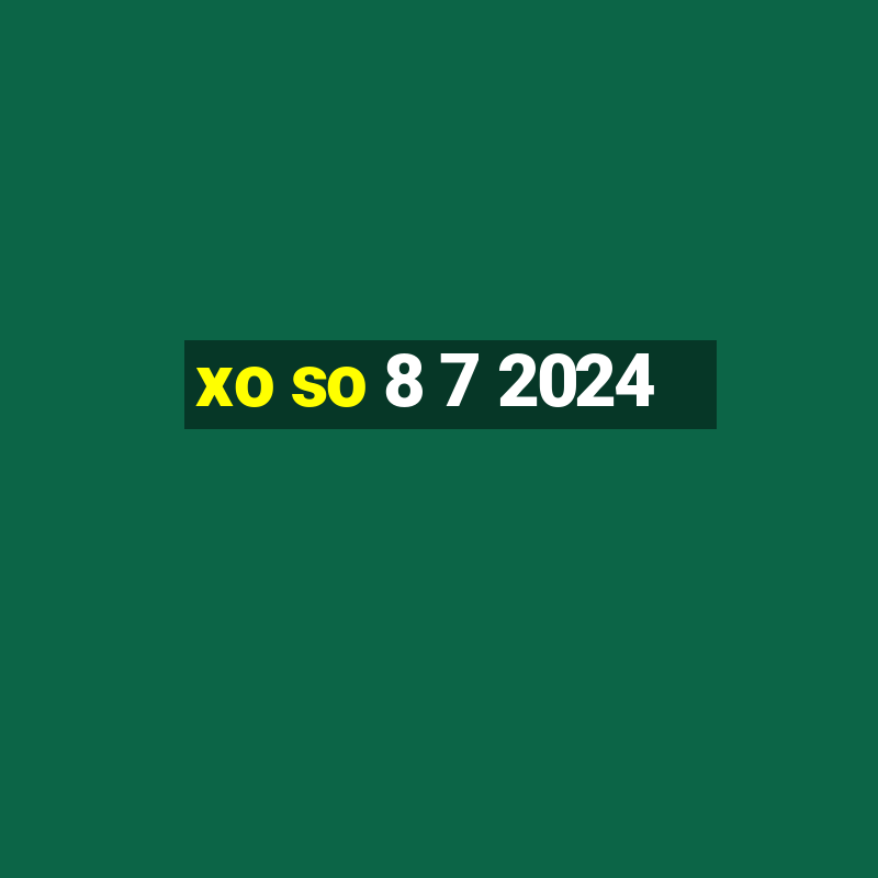 xo so 8 7 2024