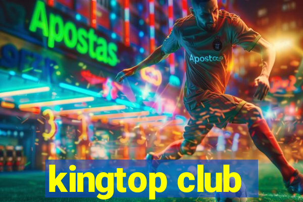 kingtop club