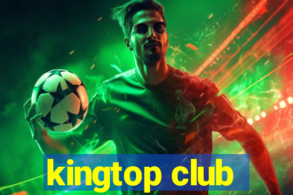 kingtop club