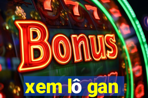 xem lô gan