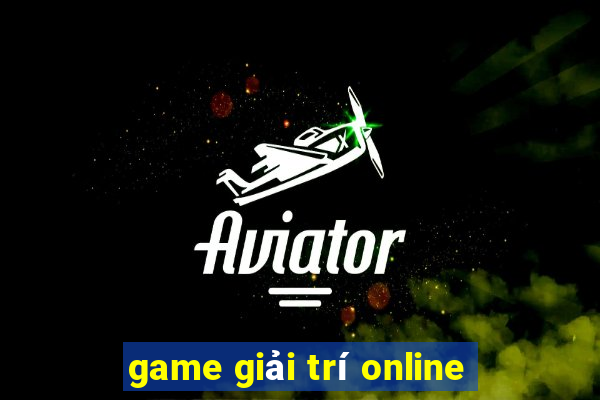 game giai tri online