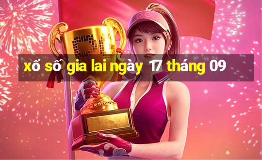 xổ số gia lai ngày 17 tháng 09