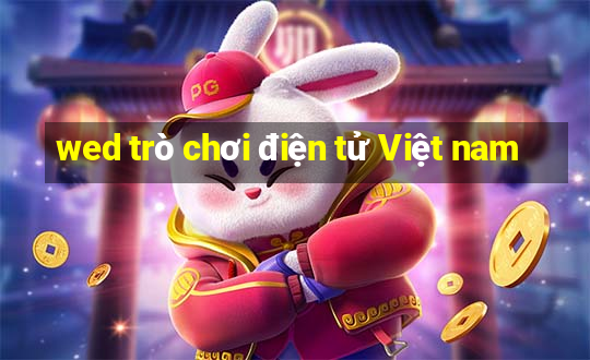 wed trò chơi điện tử Việt nam