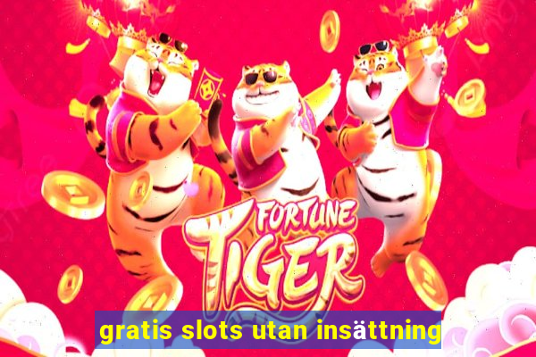 gratis slots utan insättning