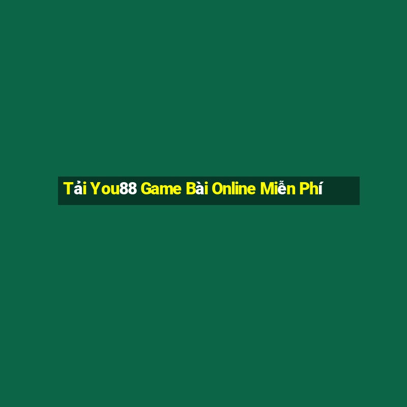 Tải You88 Game Bài Online Miễn Phí