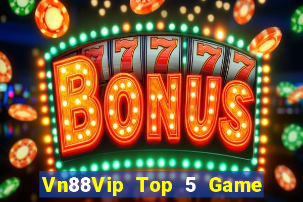 Vn88Vip Top 5 Game Đánh Bài Đổi Thưởng