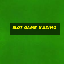 slot game kazino